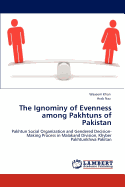 The Ignominy of Evenness Among Pakhtuns of Pakistan