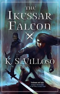 The Ikessar Falcon: Chronicles of the Wolf Queen: Book Two - Villoso, K. S.