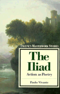 "The Iliad": Action as Poetry