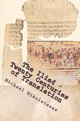 The Iliad - Twenty Centuries of Translation - Nikoletseas, Michael M