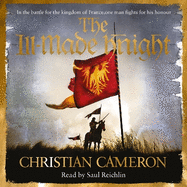 The Ill-Made Knight: 'The master of historical fiction' SUNDAY TIMES