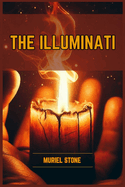 The Illuminati: Unveiling the Secrets of the Illuminati (2024)