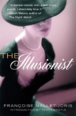 The Illusionist - Mallet-Joris, Francoise, and Castle, Terry (Introduction by)