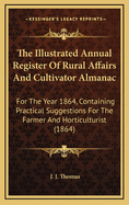 The Illustrated Annual Register of Rural Affairs and Cultivator Almanac for the Year