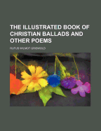 The Illustrated Book of Christian Ballads and Other Poems