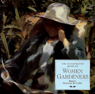 The Illustrated Book of Women Gardeners - Kellaway, Deborah