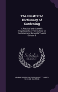 The Illustrated Dictionary of Gardening: A Practical and Scientific Encyclopaedia of Horticulture for Gardeners and Botanists Volume Division 8