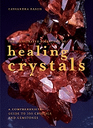 The Illustrated Directory of Healing Crystals: A Comprehensive Guide to 150 Crystals and Gemstones