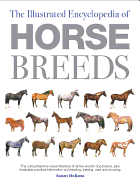 The Illustrated Encyclopedia of Horse Breeds: A Comprehensive Visual Directory of the World's Horse Breeds