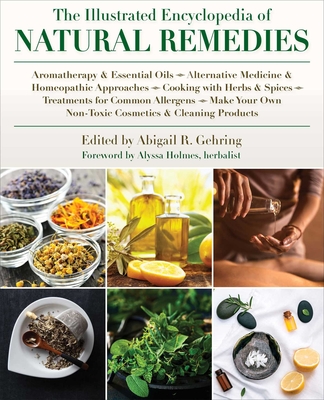 The Illustrated Encyclopedia of Natural Remedies - Gehring, Abigail (Editor)