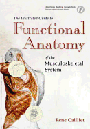The Illustrated Guide to Functional Anatomy of the Musculokeletal System