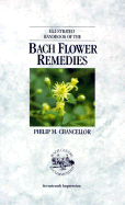 The Illustrated Handbook of the Bach Flower Remedies