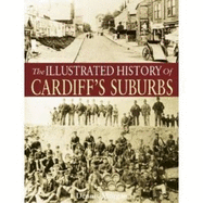 The Illustrated History of Cardiff Suburbs - Morgan, Dennis