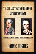 The Illustrated History of Hypnotism