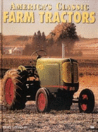 The Illustrated History of the American Farm Tractor: "Farm Tractors: A Living History", "Classic Farm Tractors" - Leffingwell, Randy