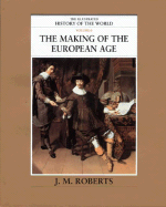 The Illustrated History of the World: Volume 6: The Making of the European Age