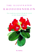 The Illustrated Rhododendron: Their Classification Portrayed Through the Artwork of Curtis's Botanical Magazine - Halliday, Pat