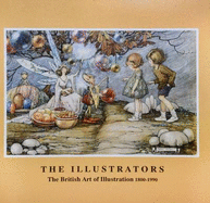 The Illustrators: The British Art of Illustration 1800-1990: Chris Beetles Ltd, 28th November-14th December 1990 - Chris Beetles Limited