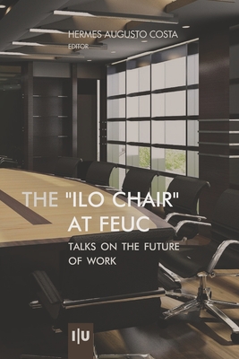 The "ILO-Chair" at FEUC: Talks on the future of work - Costa, Hermes Augusto