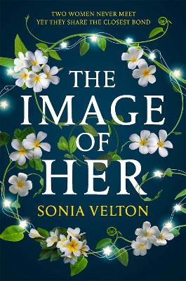 The Image of Her: The perfect bookclub read you'll want to discuss with everyone you know - Velton, Sonia