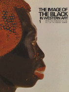 The Image of the Black in Western Art, Volume I: From the Pharaohs to the Fall of the Roman Empire