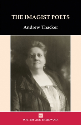 The Imagist Poets - Thacker, Andrew