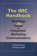 The IMC Handbook: Readings & Cases in Integrated Marketing Communications
