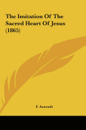 The Imitation of the Sacred Heart of Jesus (1865)