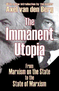 The Immanent Utopia: From Marxism on the State to the State of Marxism