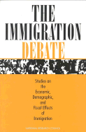 The Immigration Debate: Studies on the Economic, Demographic, and Fiscal Effects of Immigration