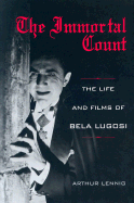The Immortal Count: The Life and Films of Bela Lugosi