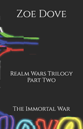 The Immortal War: Realm Wars Trilogy