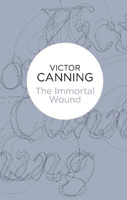 The Immortal Wound - Canning, Victor