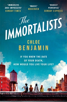 The Immortalists: If you knew the date of your death, how would you live? - Benjamin, Chloe