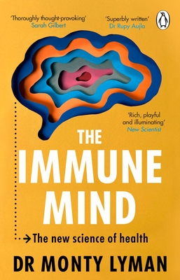 The Immune Mind: The new science of health - Lyman, Monty