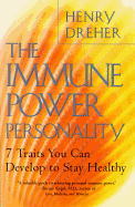 The Immune Power Personality: 7 Traits You Can Develop to Stay Healthy - Dreher, Henry, Professor