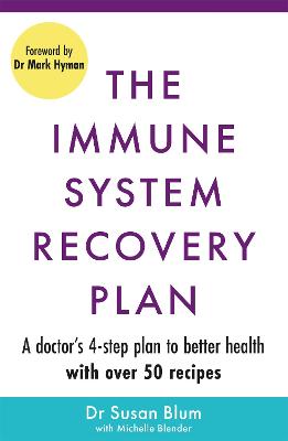 The Immune System Recovery Plan: A Doctor's 4-Step Program to Treat Autoimmune Disease - Blum, Susan, Dr.