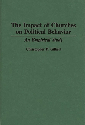 The Impact of Churches on Political Behavior: An Empirical Study - Gilbert, Christophe