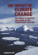 The Impact of Climate Change: The World's Greatest Challenge in the Twenty-First Century