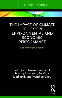 The Impact of Climate Policy on Environmental and Economic Performance: Evidence from Sweden - Fre, Rolf, and Grosskopf, Shawna, and Lundgren, Tommy