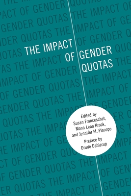 The Impact of Gender Quotas - Franceschet, Susan (Editor), and Piscopo, Jennifer M (Editor), and Dahlerup, Drude (Preface by)