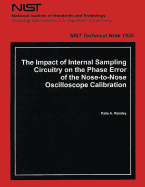 The Impact of Internal Sampling Circuitry on the Phase Error of the Nose to Nose Oscilloscope Calibration