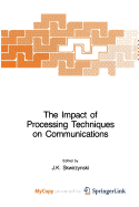 The impact of processing techniques on communications