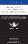 The Impact of Recent Changes in Government Contracts: Leading Lawyers on Understanding the Effects of the Stimulus Program, Addressing Compliance Concerns, and Analyzing the Latest Regulations