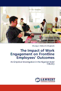 The Impact of Work Engagement on Frontline Employees' Outcomes