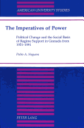The Imperatives of Power: Political Change and the Social Basis of Regime Support in Grenada from 1951-1991