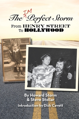 The Imperfect Storm: From Henry Street to Hollywood - Storm, Howard, and Stoliar, Steve