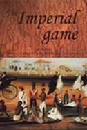 The Imperial Game: Cricket, Culture and Society