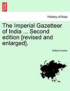 The Imperial Gazetteer of India ... Second Edition [Revised and Enlarged]. Volume XI. Second Edition.