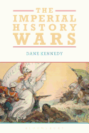 The Imperial History Wars: Debating the British Empire